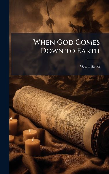 When God Comes Down to Earth