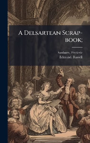 A Delsartean Scrap-book;