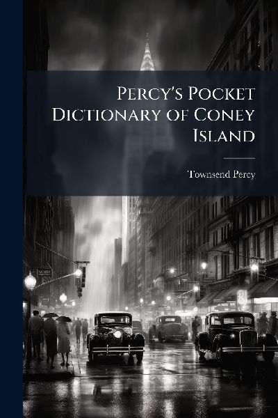 Percys Pocket Dictionary of Coney Island