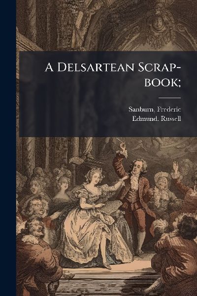 A Delsartean Scrap-book;