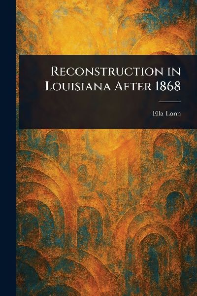 Reconstruction in Louisiana After 1868