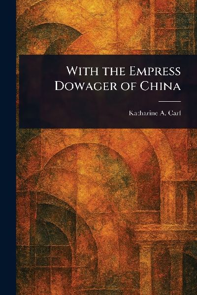 With the Empress Dowager of China