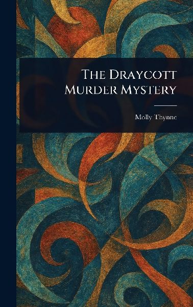 The Draycott Murder Mystery