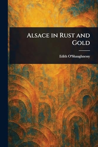 Alsace in Rust and Gold