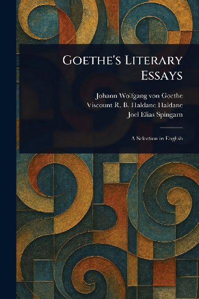 Goethes Literary Essays