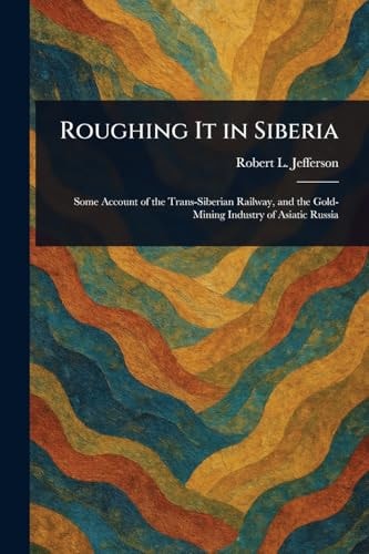 Roughing It in Siberia