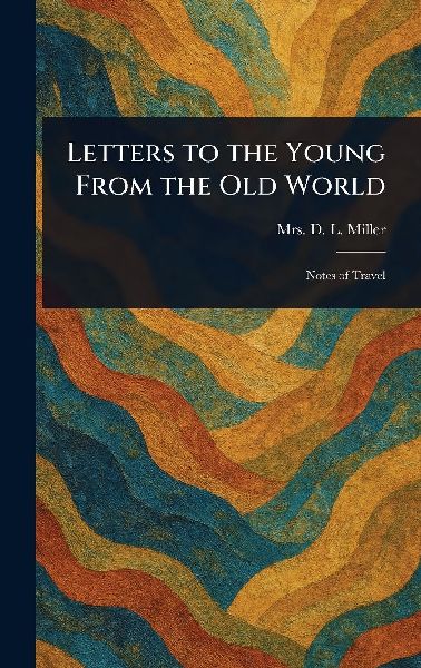 Letters to the Young From the Old World