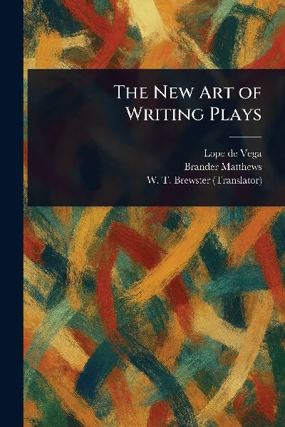 The New Art of Writing Plays