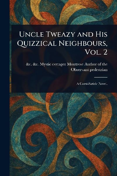 Uncle Tweazy and His Quizzical Neighbours, Vol. 2