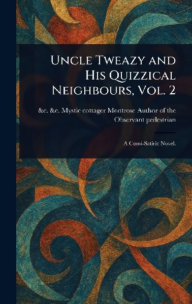 Uncle Tweazy and His Quizzical Neighbours, Vol. 2
