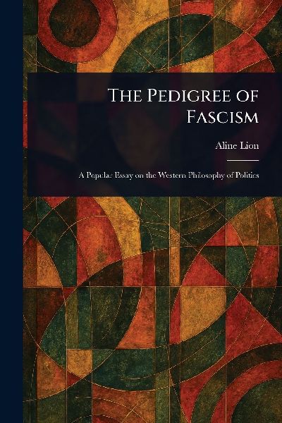 The Pedigree of Fascism