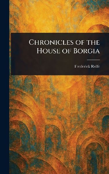 Chronicles of the House of Borgia