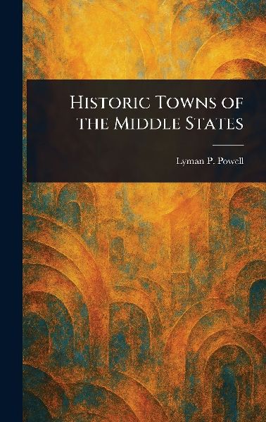 Historic Towns of the Middle States