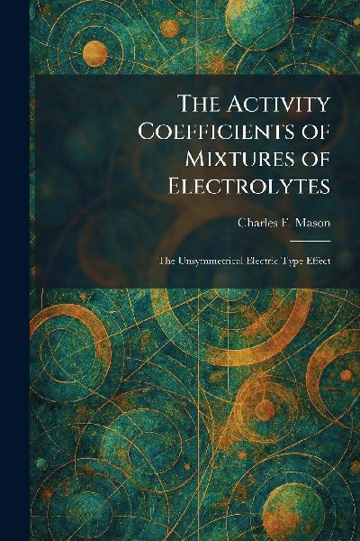The Activity Coefficients of Mixtures of Electrolytes: The Unsymmetrical Electric Type Effect