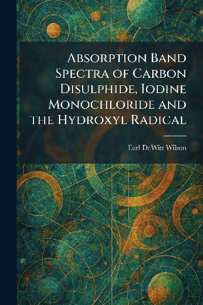 Absorption Band Spectra of Carbon Disulphide, Iodine Monochloride and the Hydroxyl Radical