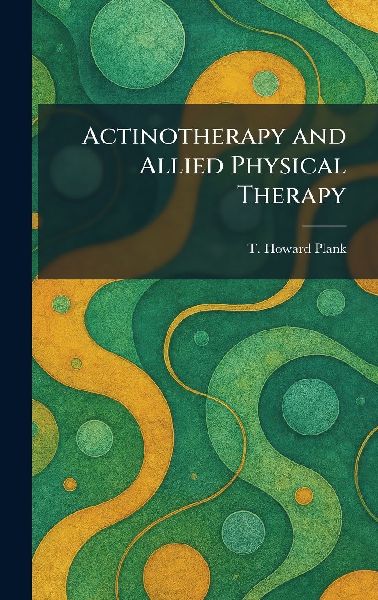 Actinotherapy and Allied Physical Therapy