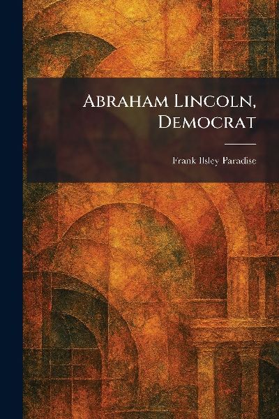 Abraham Lincoln, Democrat