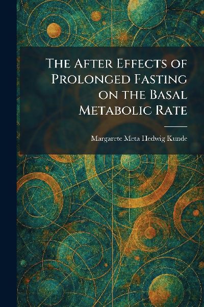 The After Effects of Prolonged Fasting on the Basal Metabolic Rate