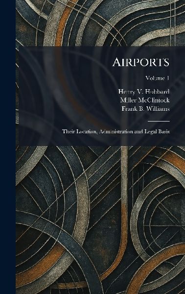 Airports: Their Location, Administration and Legal Basis