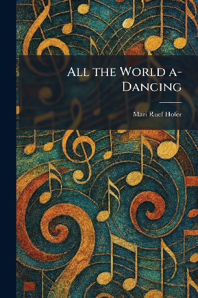 All the World A-Dancing