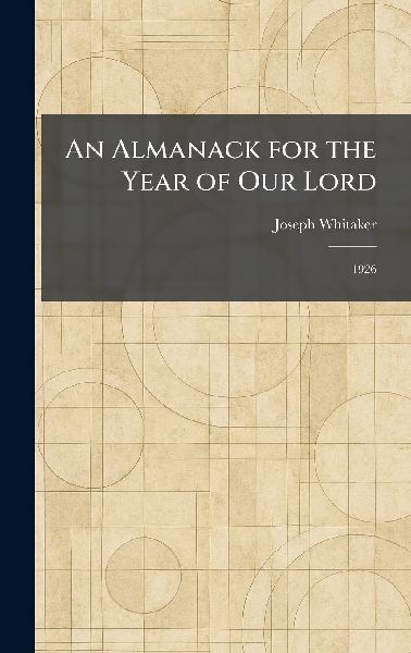 An Almanack for the Year of Our Lord: 1926