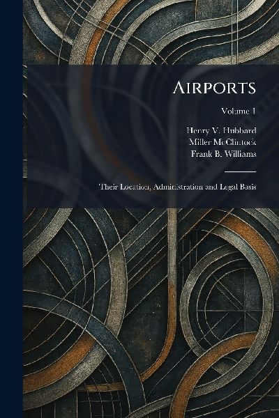 Airports: Their Location, Administration and Legal Basis