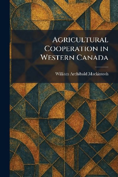 Agricultural Cooperation in Western Canada
