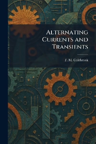 Alternating Currents and Transients