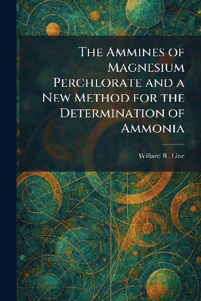 The Ammines of Magnesium Perchlorate and a New Method for the Determination of Ammonia