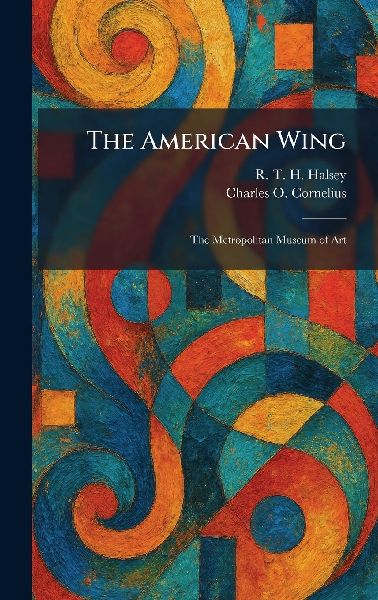 The American Wing: The Metropolitan Museum of Art