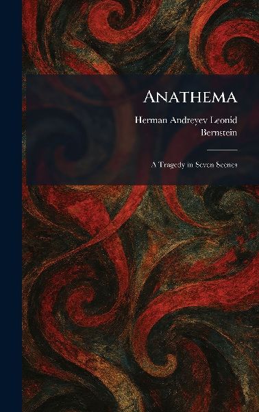 Anathema: A Tragedy in Seven Scenes
