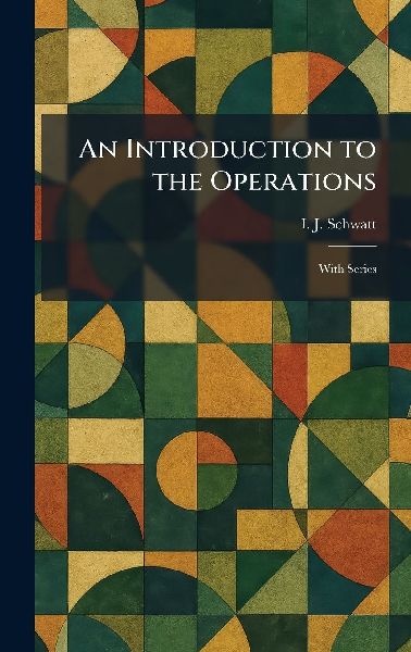 An Introduction to the Operations: With Series