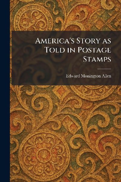 America's Story as Told in Postage Stamps