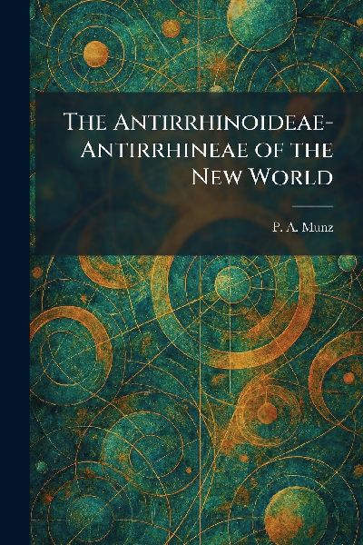 The Antirrhinoideae-Antirrhineae of the New World