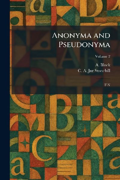 Anonyma and Pseudonyma: F-N