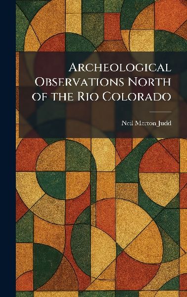 Archeological Observations North of the Rio Colorado