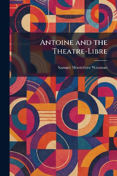 Antoine and the Theatre-Libre