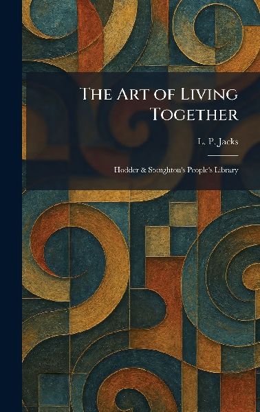 The Art of Living Together: Hodder & Stoughtons Peoples Library