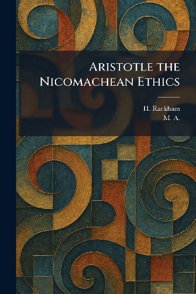 Aristotle the Nicomachean Ethics