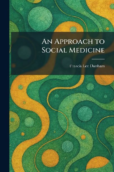 An Approach to Social Medicine