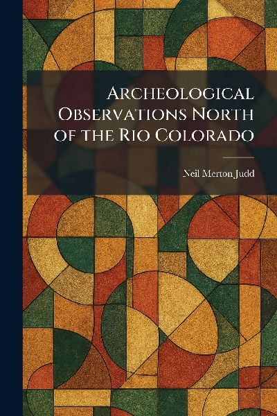 Archeological Observations North of the Rio Colorado