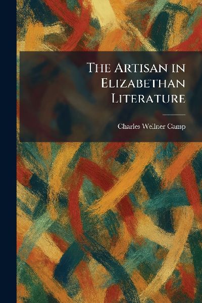 The Artisan in Elizabethan Literature