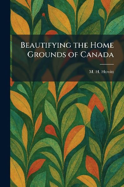 Beautifying the Home Grounds of Canada