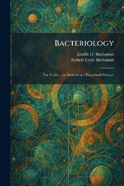 Bacteriology: For Students in General and Household Science