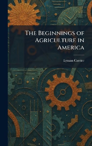 The Beginnings of Agriculture in America