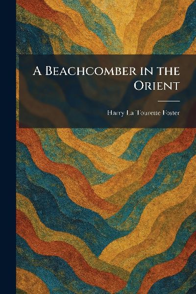 A Beachcomber in the Orient