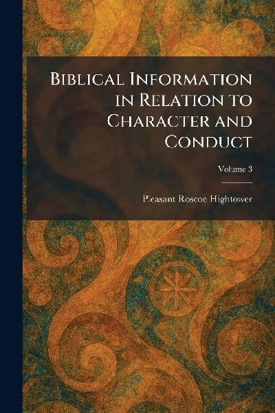 Biblical Information in Relation to Character and Conduct