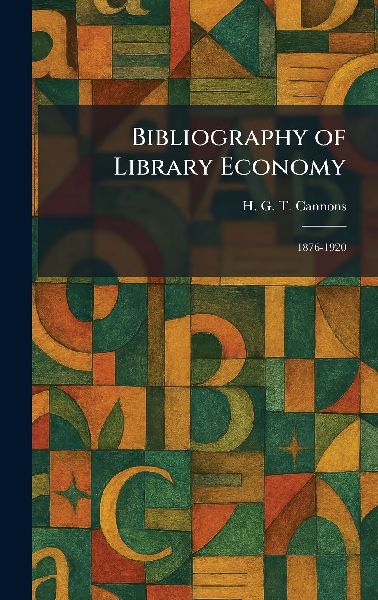 Bibliography of Library Economy: 1876-1920