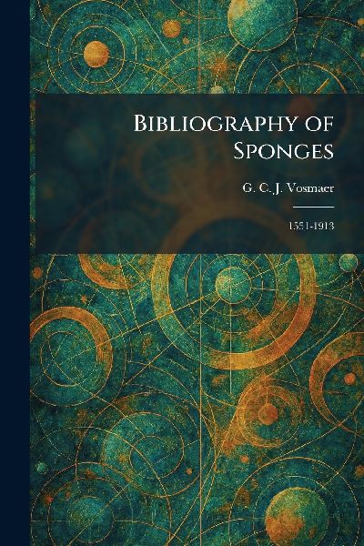 Bibliography of Sponges: 1551-1913