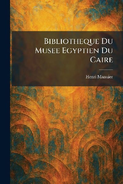 Bibliotheque Du Musee Egyptien Du Caire